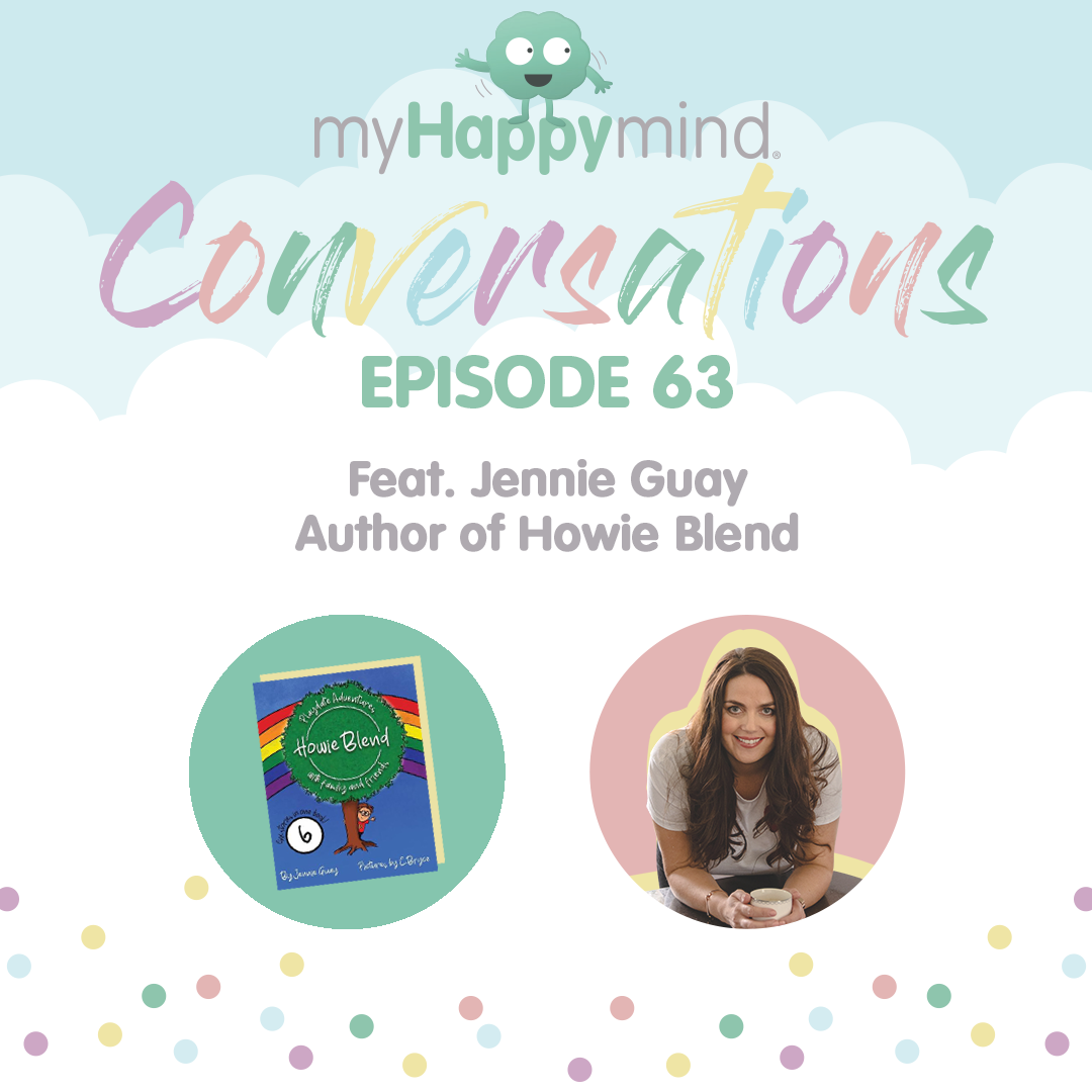 myHappymind Conversations mental health and wellbeing podcast with an image of founder Laura Earnshaw and author Jennie Guay. Episode 63 which focuses on blended families.