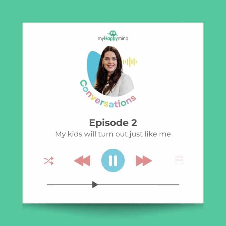 myHappymind podcast thumbnail for the My kids will turn out just like me episode