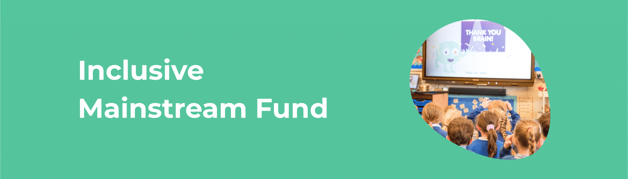 Inclusive Mainstream Fund for Schools